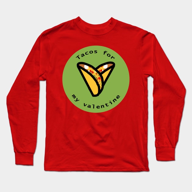 Tacos Heart For My Food Valentine on Valentines Day Long Sleeve T-Shirt by ellenhenryart